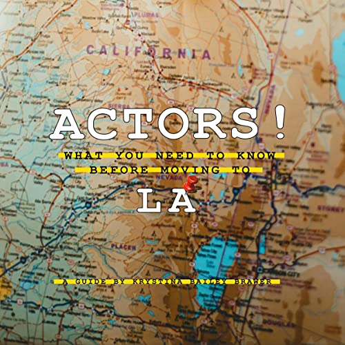 Actors! What You Need To Know Before Moving To LA